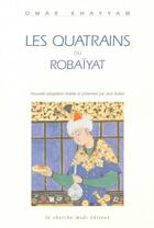 Couverture du livre « Les quatrains robaiyat » de Omar Khayyam aux éditions Cherche Midi