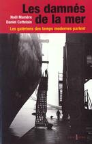 Couverture du livre « Les Damnes De La Mer » de Noel Mamere et D Cattelain aux éditions Editions 1
