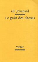 Couverture du livre « Le goût des choses » de Gil Jouanard aux éditions Verdier