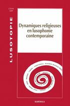 Couverture du livre « Dynamiques religieuses en lusophonie contemporaine » de  aux éditions Karthala