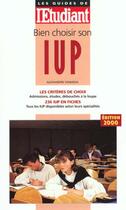 Couverture du livre « Bien choisir son iup » de Alexandre Vanadia aux éditions L'etudiant