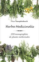Couverture du livre « Herba medicinalis : 210 monographies de plantes médicinales » de Yves Vanopdenbosch aux éditions Amyris