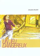 Couverture du livre « Un jeu dangereux » de Chrystine Brouillet aux éditions La Courte Echelle