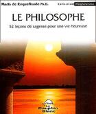 Couverture du livre « Philosophe - 52 lecons de sagesse » de Roquefixade Maris aux éditions Dauphin Blanc