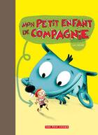 Couverture du livre « Mon petit enfant de compagnie » de Loic Mehee aux éditions 400 Coups