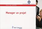 Couverture du livre « Manager un projet » de Lauriers (Des) Thier aux éditions Eyrolles