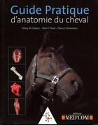 Couverture du livre « Guide pratique d'anatomie du cheval » de  aux éditions Med'com
