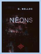 Couverture du livre « Néons » de Denis Belloc aux éditions Chemin De Fer