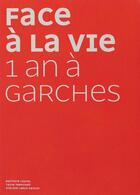 Couverture du livre « Face à la vie ; 1 an à Garches » de Taina Tervonen et Baptiste Lignel aux éditions Otra Vista