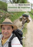 Couverture du livre « Histoire de marcher ou le tour de France avec un âne » de Bruno Sananes aux éditions Editions De La Mandragore