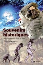 Couverture du livre « Souvenirs historiques de la Préhistoire à la fin du XX<sup>e</sup> siècle » de Ferenc Szilagyi aux éditions Jepublie