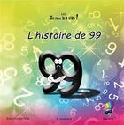 Couverture du livre « L'histoire de 99 » de Aurelie Audevard aux éditions Exalto
