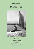 Couverture du livre « Memoires tome 1 » de Farge Yves aux éditions Thebookedition.com