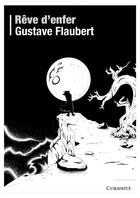 Couverture du livre « Rêve d'enfer » de Gustave Flaubert et Engrand aux éditions Curiosite