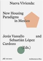 Couverture du livre « Nueva vivienda new housing paradigms in Mexico » de Jesus Vassallo et Sebastian Lopez Cardozo aux éditions Park Books