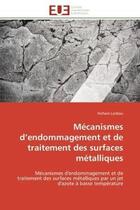 Couverture du livre « Mecanismes d'endommagement et de traitement des surfaces metalliques - mecanismes d'endommagement et » de Laribou Hicham aux éditions Editions Universitaires Europeennes