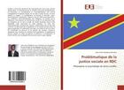 Couverture du livre « Problematique de la justice sociale en rdc - philosophie et psychologie de divers conflits » de  aux éditions Editions Universitaires Europeennes