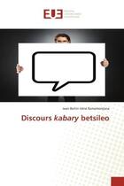 Couverture du livre « Discours kabary betsileo » de Ramamonjisoa J B I. aux éditions Editions Universitaires Europeennes