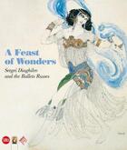 Couverture du livre « A feast of wonders sergei diaghilev and the ballets russes » de Bowlt John aux éditions Skira