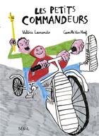 Couverture du livre « Les petits commandeurs » de Camille Van Hoof et Valerie Larrondo aux éditions Seuil Jeunesse