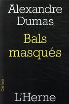 Couverture du livre « Bals masqués » de Alexandre Dumas aux éditions L'herne