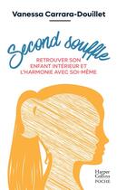 Couverture du livre « Second souffle : comment retrouver son enfant intérieur ? » de Vanessa Carrara-Douillet aux éditions Harpercollins