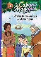 Couverture du livre « La cabane magique Tome 22 : drôles de rencontres en Amérique » de Mary Pope Osborne aux éditions Bayard Jeunesse