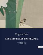 Couverture du livre « LES MYSTÈRES DU PEUPLE : TOME IX » de Eugene Sue aux éditions Culturea