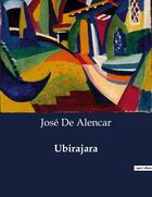 Couverture du livre « Ubirajara » de Jose De Alencar aux éditions Culturea