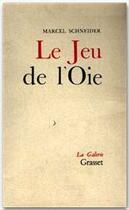 Couverture du livre « Le jeu de l'oie » de Marcel Schneider aux éditions Grasset