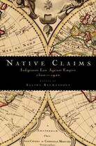 Couverture du livre « Native Claims: Indigenous Law against Empire, 1500-1920 » de Saliha Belmessous aux éditions Oxford University Press Usa