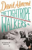 Couverture du livre « The Tightrope Walkers » de David Almond aux éditions Penguin Books Ltd Digital