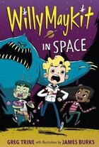 Couverture du livre « Willy Maykit in Space » de Trine Greg aux éditions Houghton Mifflin Harcourt