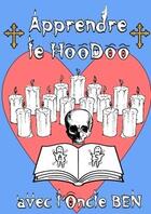 Couverture du livre « Apprendre le hoodoo avec l'oncle ben » de Ben Oncle aux éditions Lulu