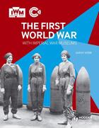 Couverture du livre « The First World War with Imperial War Museums » de Webb Sarah aux éditions Hodder Education Digital