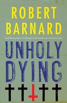 Couverture du livre « Unholy Dying » de Barnard Robert aux éditions Editions Racine