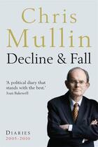 Couverture du livre « Decline & Fall » de Chris Mullin aux éditions Profil Digital