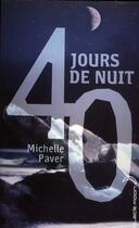 Couverture du livre « 40 jours de nuit » de Michelle Paver aux éditions Hachette Romans