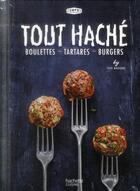Couverture du livre « Tout haché ; boulettes, tartares, burgers » de T. De Vissant aux éditions Hachette Pratique