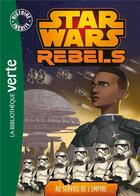 Couverture du livre « Star Wars - rebels t.4 ; au service de l'Empire » de  aux éditions Hachette Jeunesse