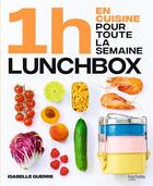 Couverture du livre « En 1h je cuisine mes lunch box pour toute la semaine » de Aline Princet et Isabelle Guerre aux éditions Hachette Pratique