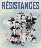 Couverture du livre « Résistances, 1940-1945 » de Patrick Rotman aux éditions Seuil