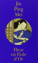 Couverture du livre « Jin Ping Mei I, II : Fleur en Fiole d'Or » de Anonymes aux éditions Folio
