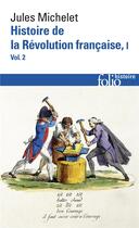 Couverture du livre « Histoire de la révolution française t.1-2 » de Jules Michelet aux éditions Folio