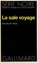 Couverture du livre « Le sale voyage » de Roos Kelley aux éditions Gallimard