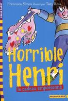 Couverture du livre « Horrible Henri ; le cadeau empoisonné » de Francesca Simon aux éditions Gallimard-jeunesse