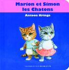 Couverture du livre « Marion et Simon les chatons » de Antoon Krings aux éditions Gallimard-jeunesse