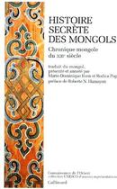 Couverture du livre « Histoire secrète des Mongols : Chronique mongole du XIII? siècle » de Anonymes/Hamayon aux éditions Gallimard