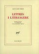 Couverture du livre « Lettres a l'etrangere » de Saint-John Perse aux éditions Gallimard (patrimoine Numerise)