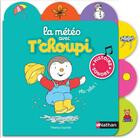 Couverture du livre « T'choupi ; la météo avec T'choupi » de Thierry Courtin aux éditions Nathan